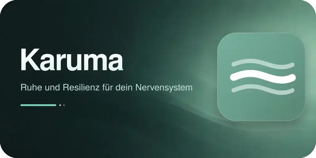 Karuma – Ruhe und Widerstandsfähigkeit für Ihr Nervensystem